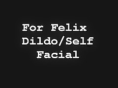 Dildo/Self Facial