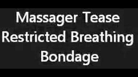Massager Tease Restricted Breathing Bondage